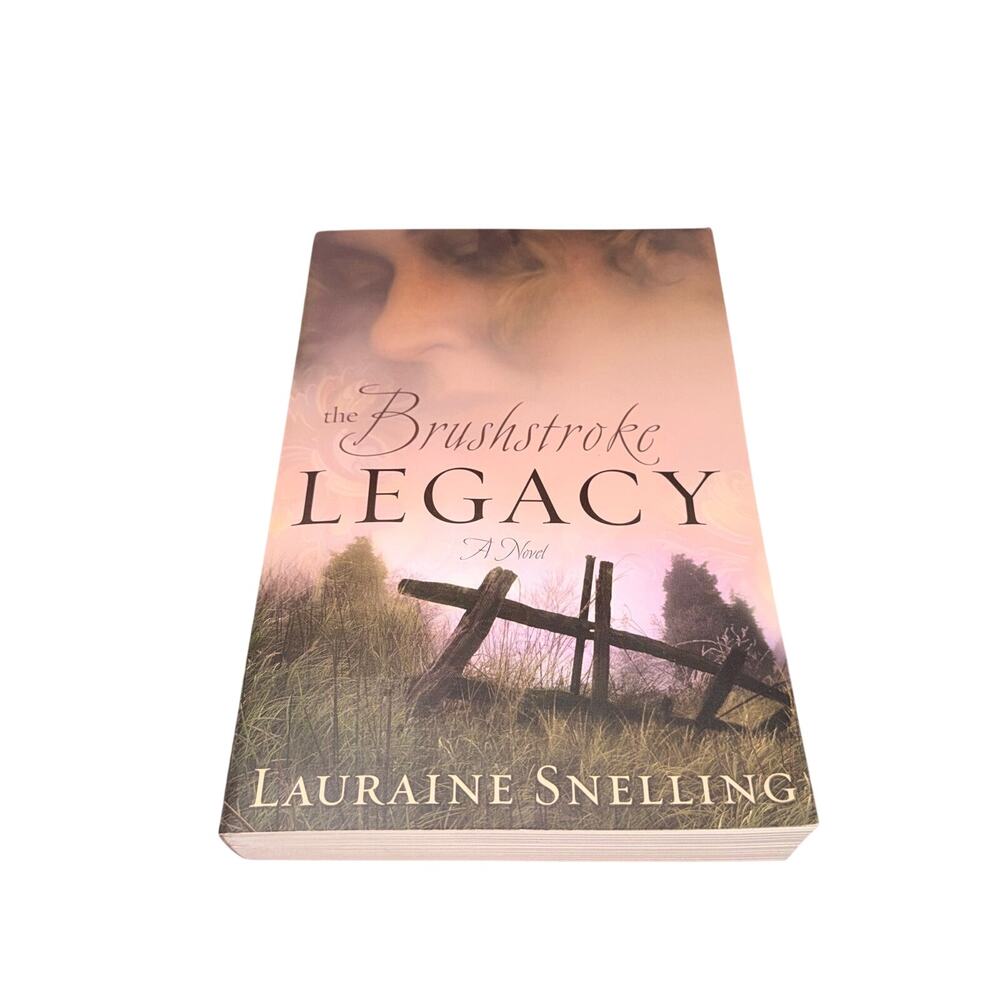 The Brushstroke Legacy A Novel Lauraine Snelling Christian Fiction Paperback